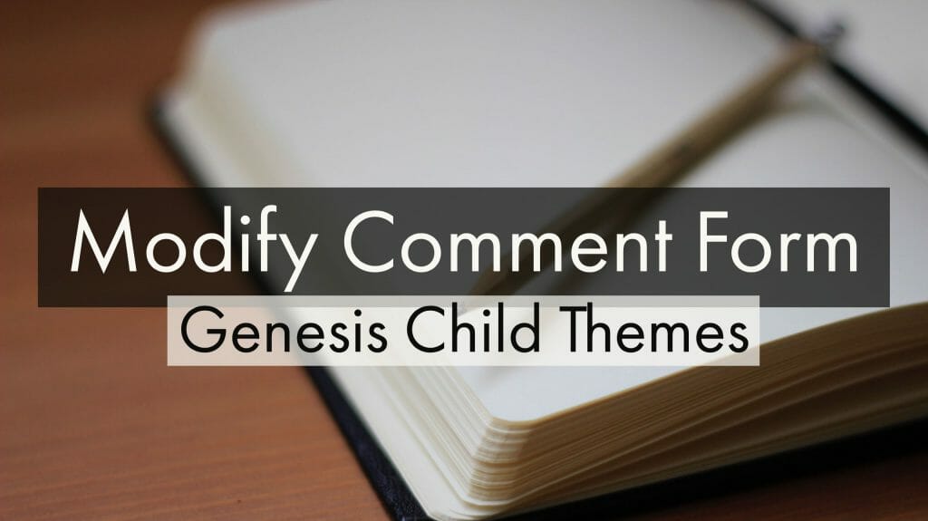 Modify Comment Form For Genesis Child Themes