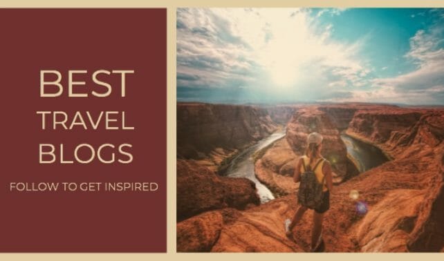 10 Best Travel Blogs Which You Should Follow To Get Inspired