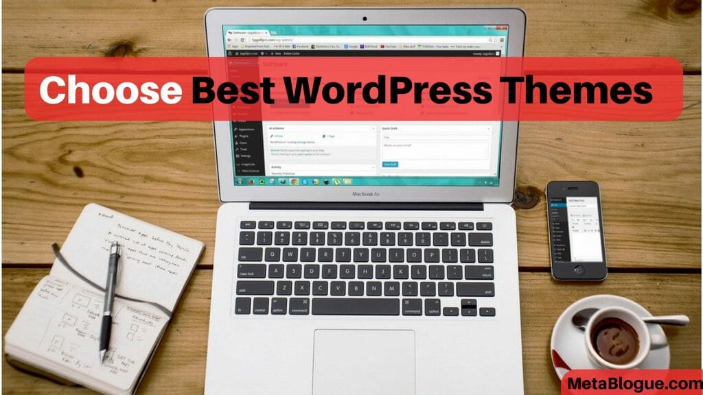 How to Choose the Best WordPress Theme For Your Site? 1 How To Choose Best WordPress Theme For Your Site