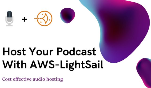 Easily Setup Podcast Hosting With AWS LightSail (1-Year Free)